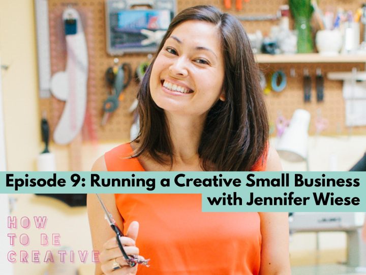 Episode 9: Running a Creative Small Business with Jennifer&nbsp;Wiese
